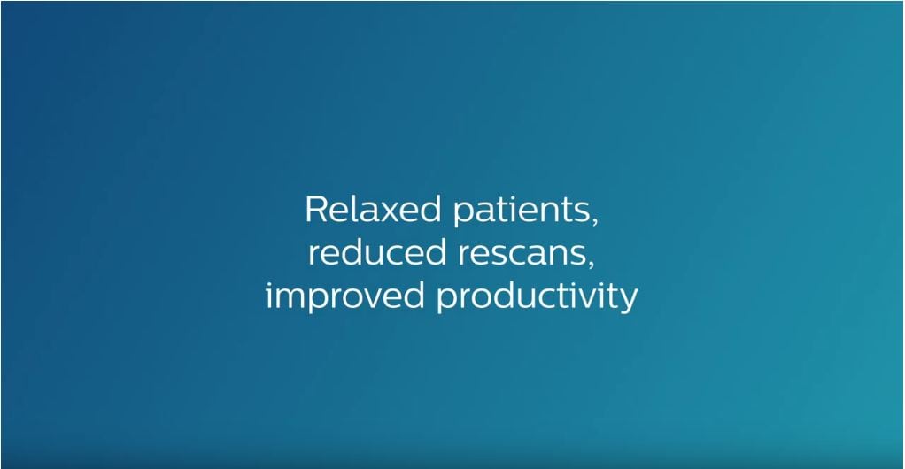 Relaxed patients, reduced rescans, improved productivity